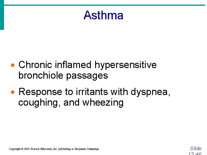 Asthma · Chronic inflamed hypersensitive bronchiole passages · Response to irritants with dyspnea, coughing,