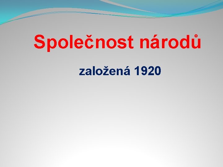 Společnost národů založená 1920 