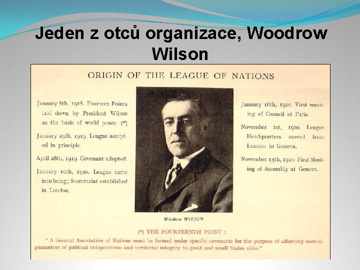 Jeden z otců organizace, Woodrow Wilson 