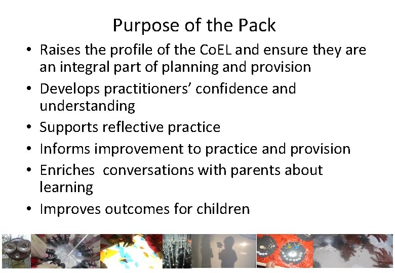 Purpose of the Pack • Raises the profile of the Co. EL and ensure