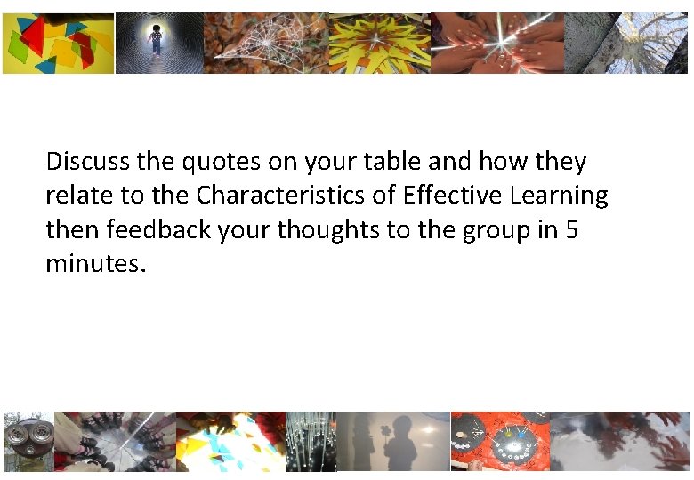 Discuss the quotes on your table and how they relate to the Characteristics of