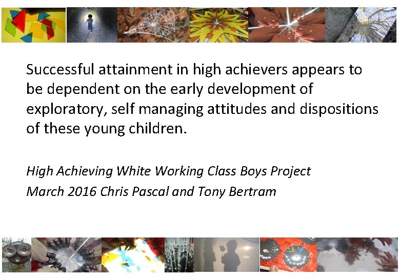 Successful attainment in high achievers appears to be dependent on the early development of