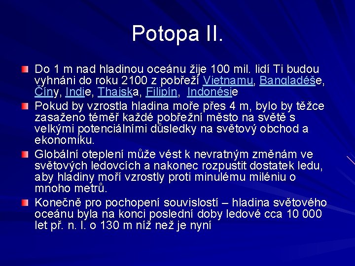 Potopa II. Do 1 m nad hladinou oceánu žije 100 mil. lidí Ti budou