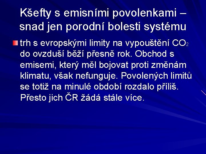 Kšefty s emisními povolenkami – snad jen porodní bolesti systému trh s evropskými limity