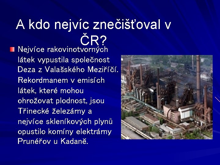 A kdo nejvíc znečišťoval v ČR? Nejvíce rakovinotvorných látek vypustila společnost Deza z Valašského