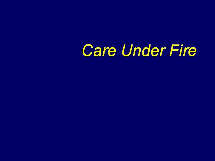 Care Under Fire 