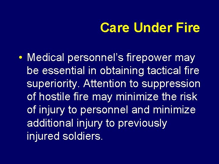 Care Under Fire • Medical personnel’s firepower may be essential in obtaining tactical fire