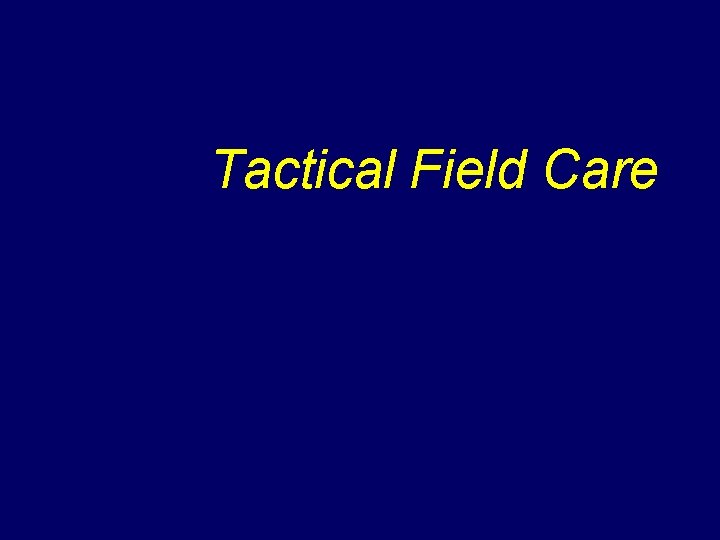 Tactical Field Care 