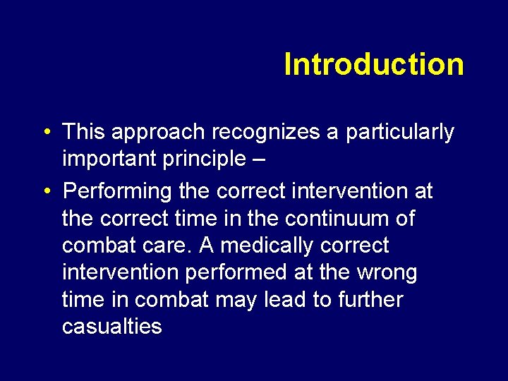 Introduction • This approach recognizes a particularly important principle – • Performing the correct