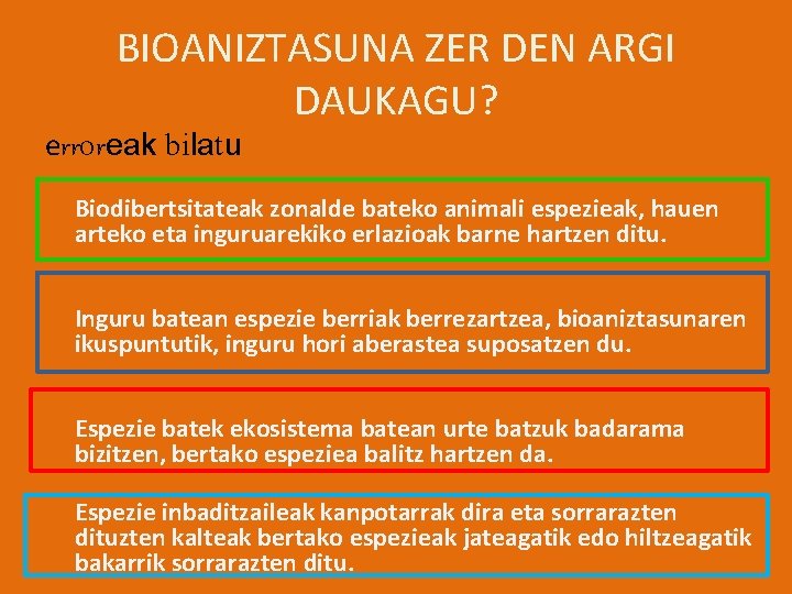 BIOANIZTASUNA ZER DEN ARGI DAUKAGU? erroreak bilatu Biodibertsitateak zonalde bateko animali espezieak, hauen arteko