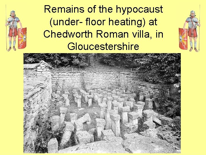 Remains of the hypocaust (under- floor heating) at Chedworth Roman villa, in Gloucestershire 