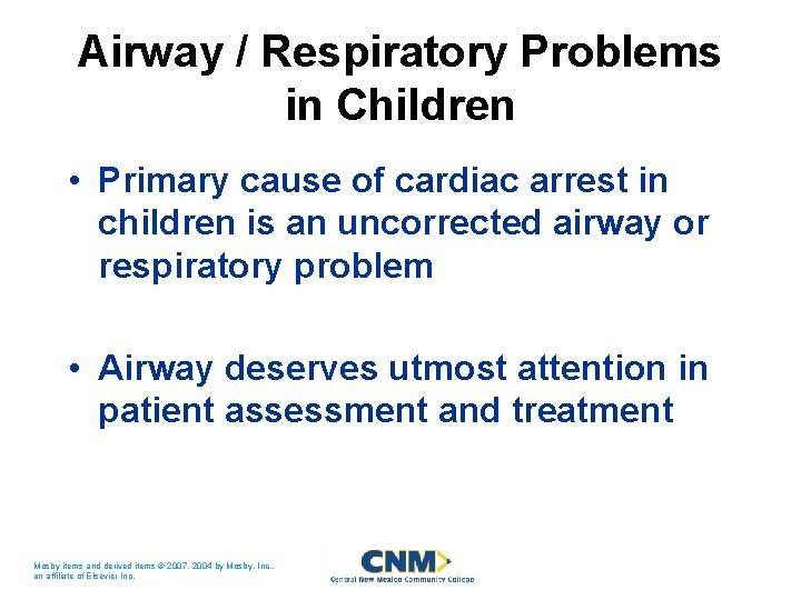 Airway / Respiratory Problems in Children • Primary cause of cardiac arrest in children Airway / Respiratory Problems in Children • Primary cause of cardiac arrest in children