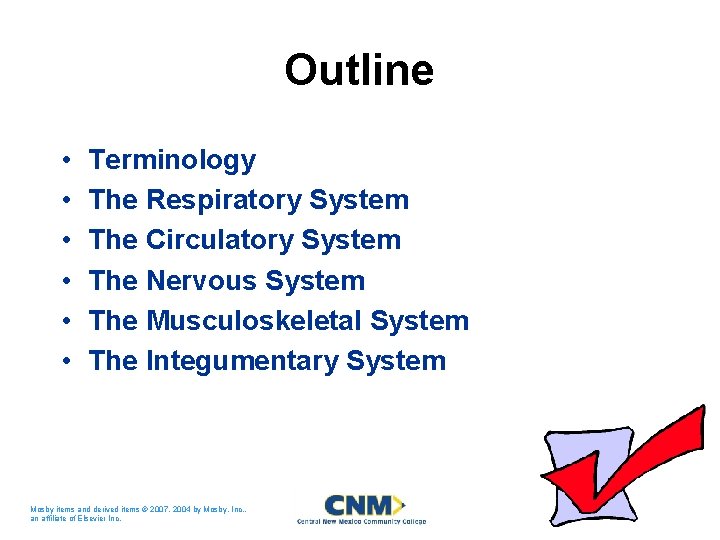 Outline • • • Terminology The Respiratory System The Circulatory System The Nervous System