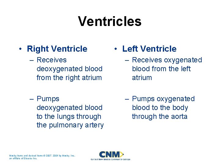 Ventricles • Right Ventricle • Left Ventricle – Receives deoxygenated blood from the right Ventricles • Right Ventricle • Left Ventricle – Receives deoxygenated blood from the right