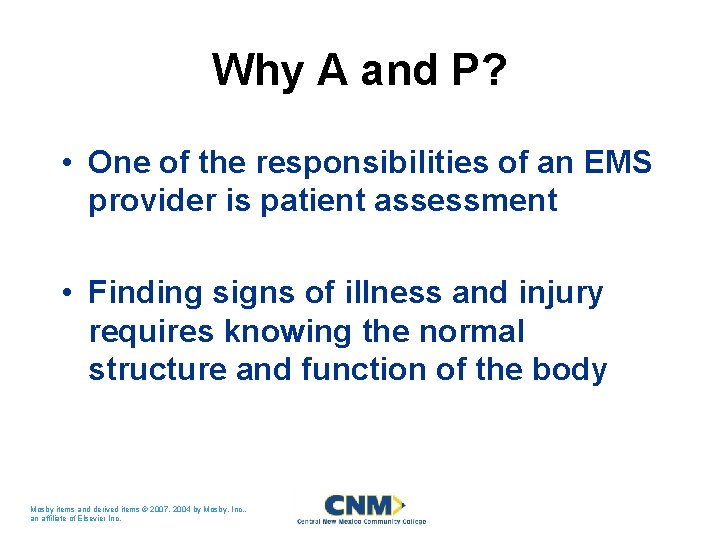 Why A and P? • One of the responsibilities of an EMS provider is Why A and P? • One of the responsibilities of an EMS provider is