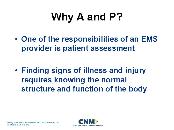 Why A and P? • One of the responsibilities of an EMS provider is