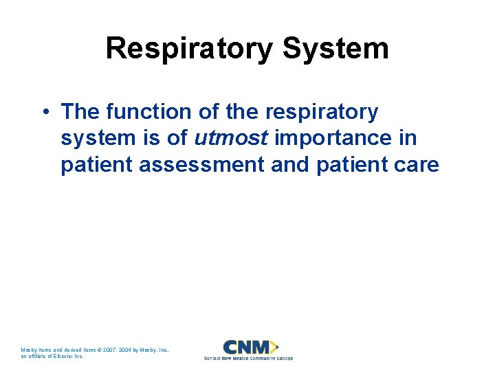 Respiratory System • The function of the respiratory system is of utmost importance in