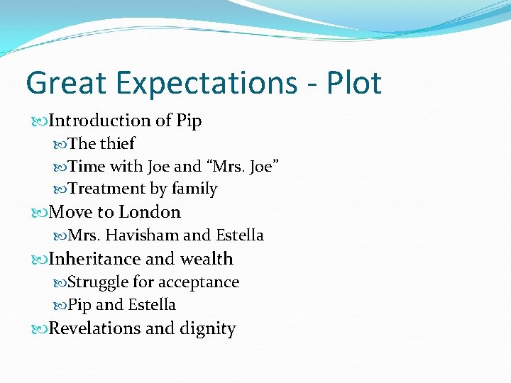 Great Expectations - Plot Introduction of Pip The thief Time with Joe and “Mrs.