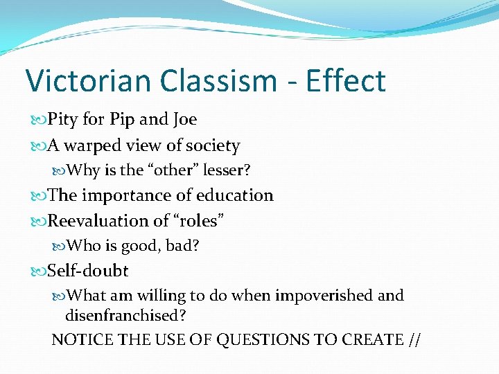 Victorian Classism - Effect Pity for Pip and Joe A warped view of society