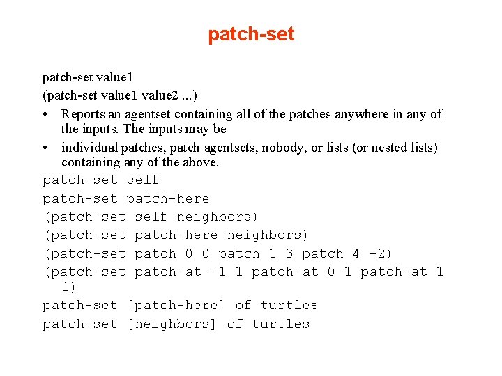 patch-set value 1 (patch-set value 1 value 2. . . ) • Reports an