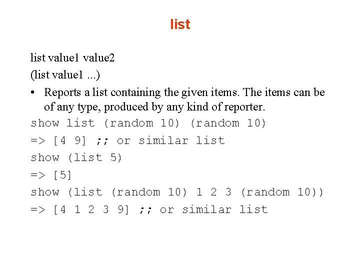 list value 1 value 2 (list value 1. . . ) • Reports a