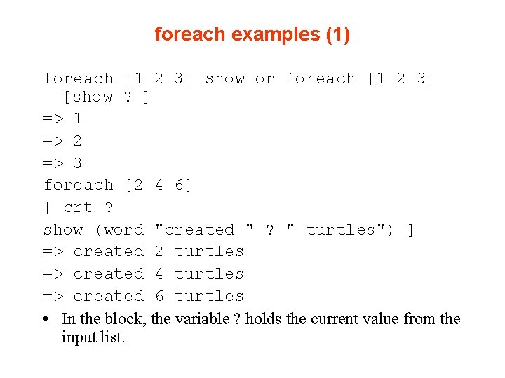 foreach examples (1) foreach [1 2 3] show or foreach [1 2 3] [show