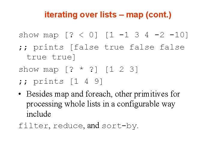 iterating over lists – map (cont. ) show map [? < 0] [1 -1