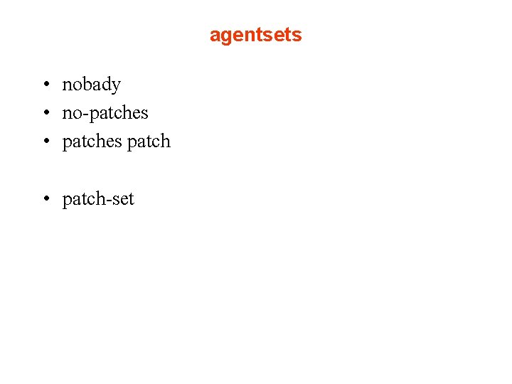 agentsets • nobady • no-patches • patches patch • patch-set 