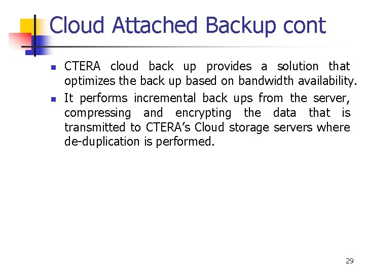 Cloud Attached Backup cont n n CTERA cloud back up provides a solution that