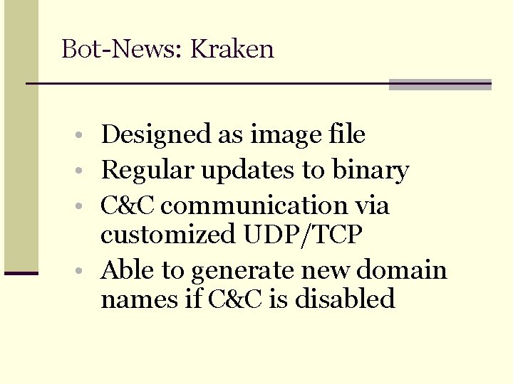 Bot-News: Kraken • Designed as image file • Regular updates to binary • C&C