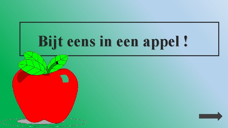 Bijt eens in een appel ! 