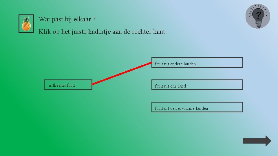 Wat past bij elkaar ? Klik op het juiste kadertje aan de rechter kant.