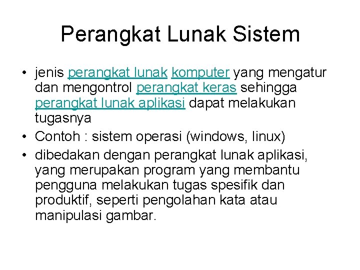 Perangkat Lunak Sistem • jenis perangkat lunak komputer yang mengatur dan mengontrol perangkat keras