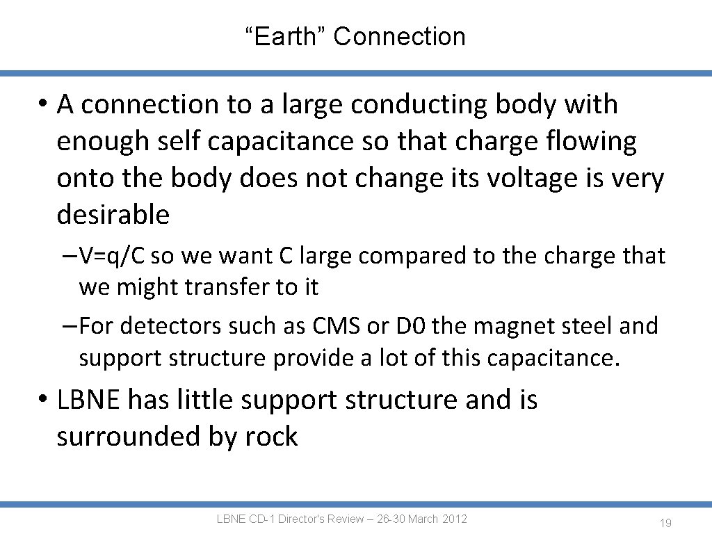 “Earth” Connection • A connection to a large conducting body with enough self capacitance