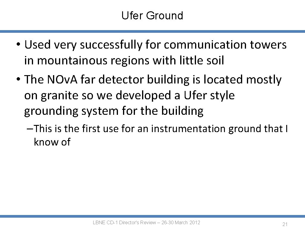 Ufer Ground • Used very successfully for communication towers in mountainous regions with little
