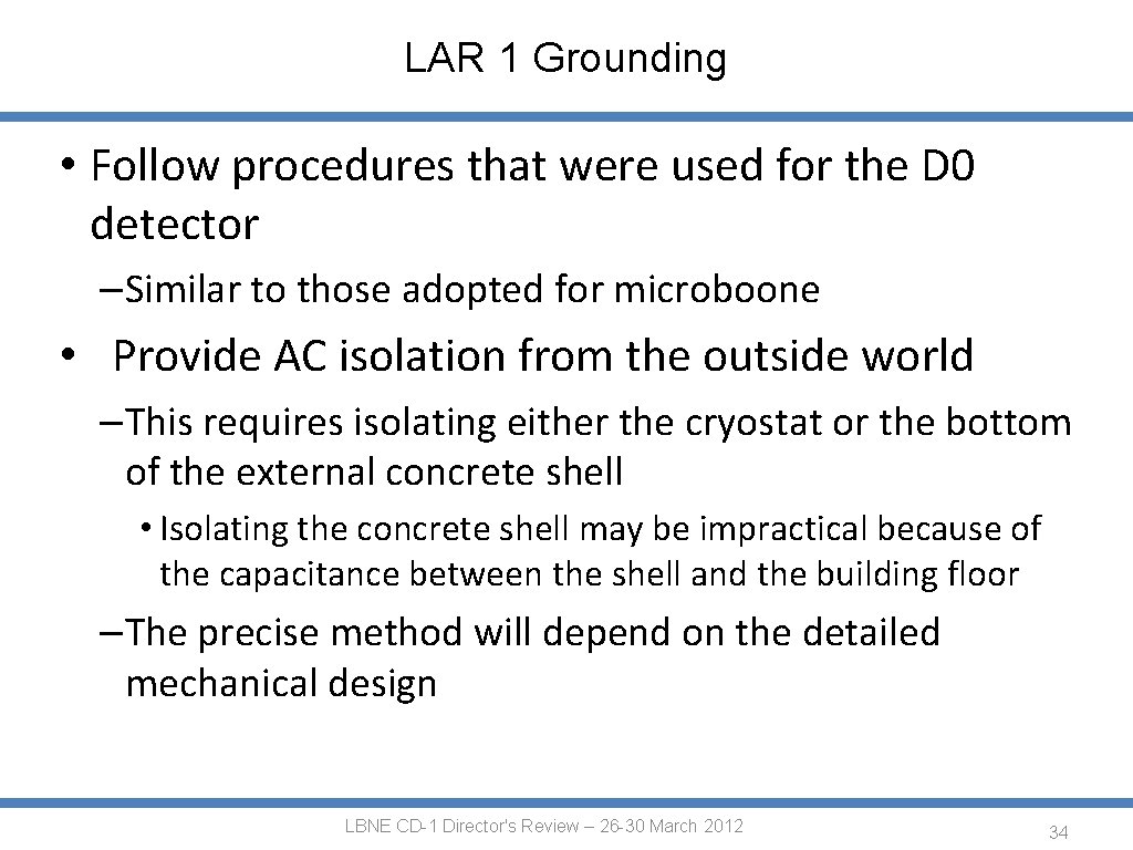 LAR 1 Grounding • Follow procedures that were used for the D 0 detector