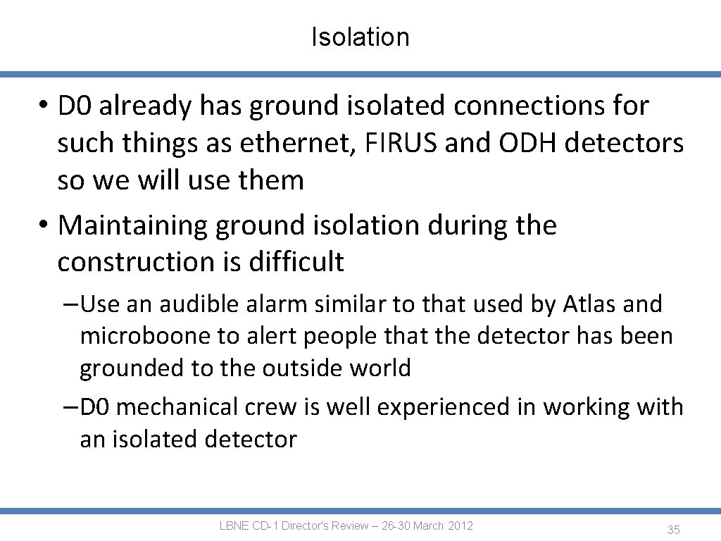 Isolation • D 0 already has ground isolated connections for such things as ethernet,