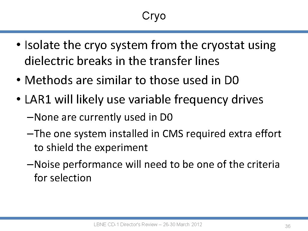 Cryo • Isolate the cryo system from the cryostat using dielectric breaks in the