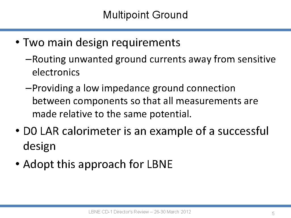 Multipoint Ground • Two main design requirements –Routing unwanted ground currents away from sensitive