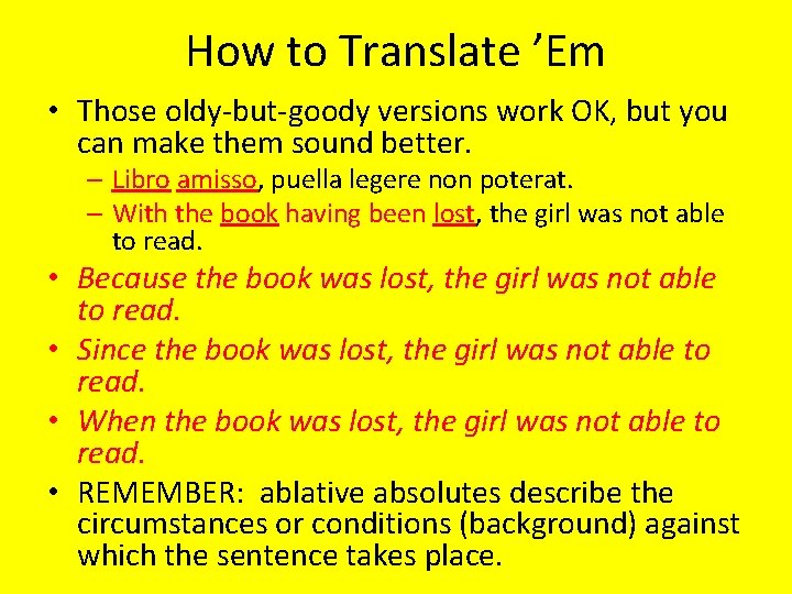 How to Translate ’Em • Those oldy-but-goody versions work OK, but you can make