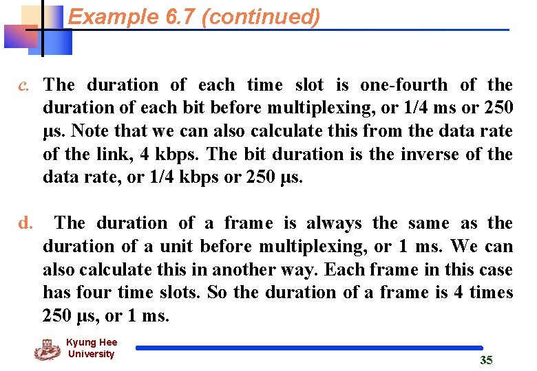 Example 6. 7 (continued) c. The duration of each time slot is one-fourth of