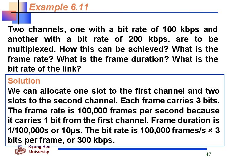 Example 6. 11 Two channels, one with a bit rate of 100 kbps and