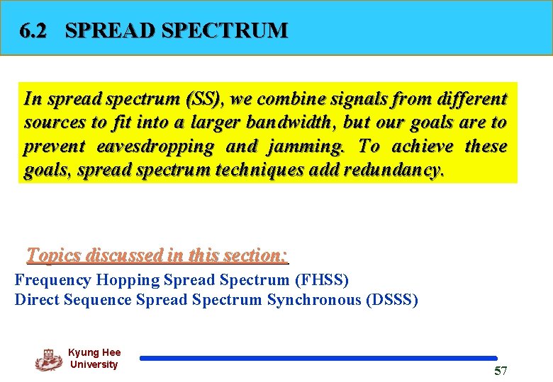 6. 2 SPREAD SPECTRUM In spread spectrum (SS), we combine signals from different sources 6. 2 SPREAD SPECTRUM In spread spectrum (SS), we combine signals from different sources