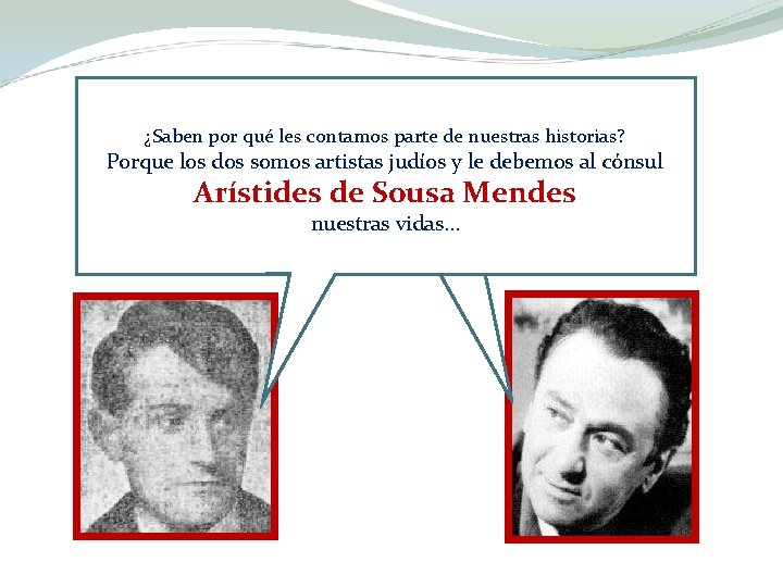 ¿Saben por qué les contamos parte de nuestras historias? Porque los dos somos artistas