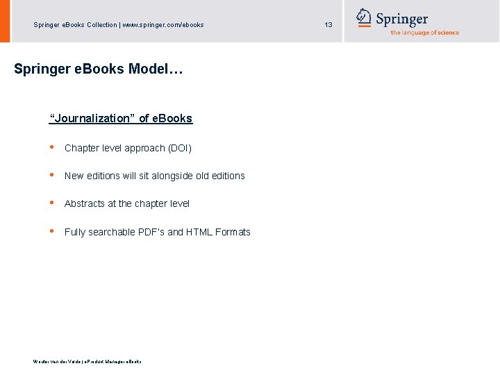 Springer e. Books Collection | www. springer. com/ebooks Springer e. Books Model… “Journalization” of