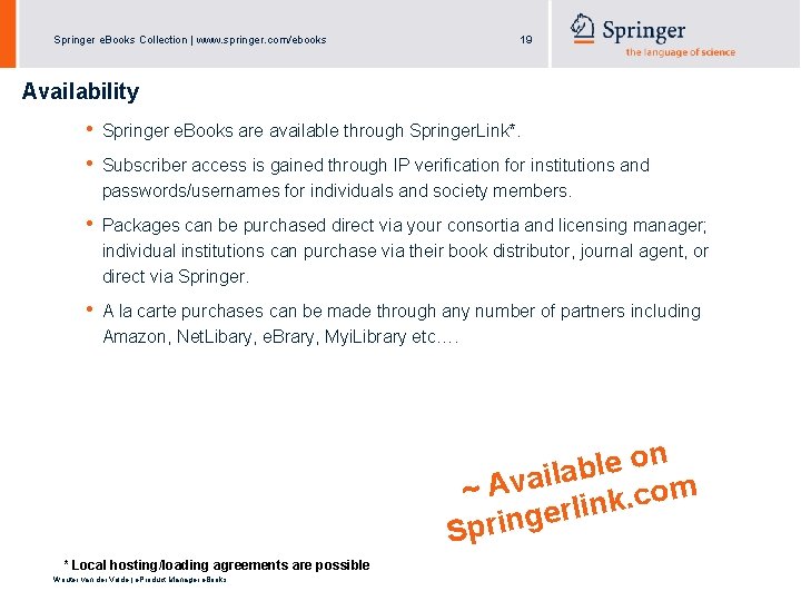 Springer e. Books Collection | www. springer. com/ebooks 19 Availability • • Springer e.