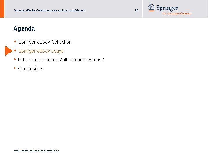 Springer e. Books Collection | www. springer. com/ebooks Agenda • • Springer e. Book