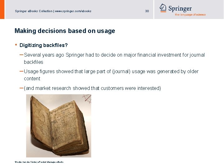 Springer e. Books Collection | www. springer. com/ebooks 30 Making decisions based on usage
