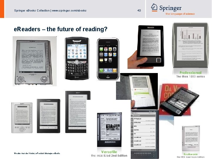 Springer e. Books Collection | www. springer. com/ebooks e. Readers – the future of