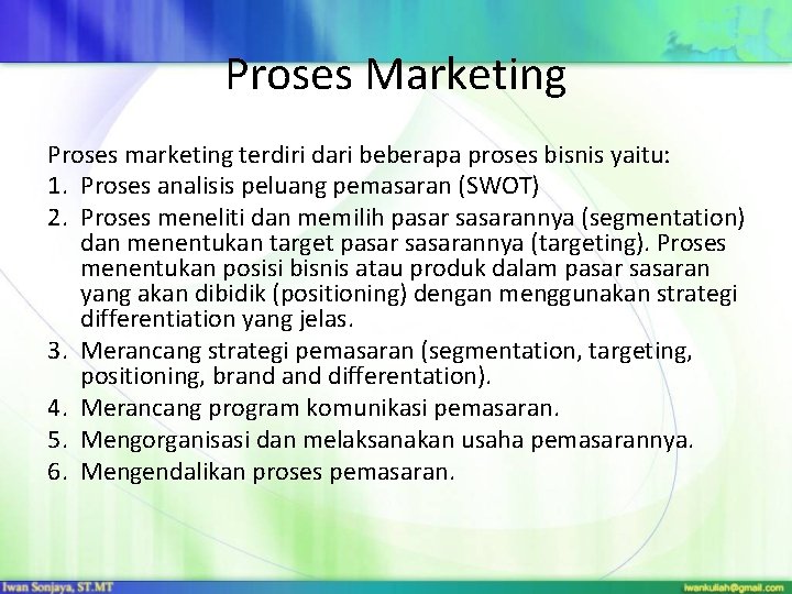 Proses Marketing Proses marketing terdiri dari beberapa proses bisnis yaitu: 1. Proses analisis peluang